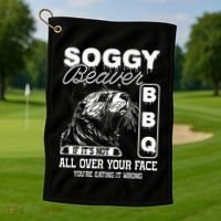Soggy Beaver Bbq ItS Not All Over Your Face Eating It Wrong Golf Towel thumb 1