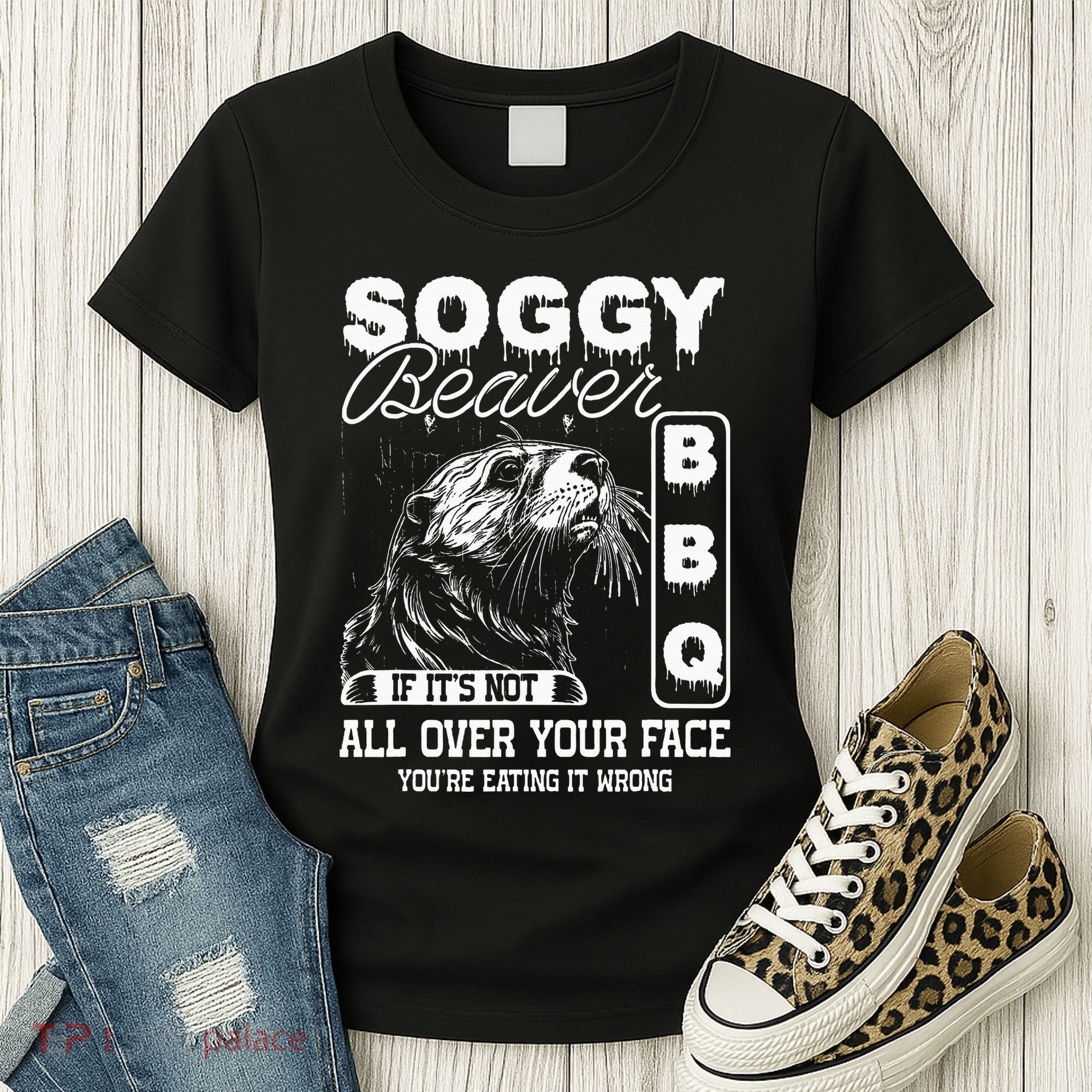 Soggy Beaver Bbq ItS Not All Over Your Face Eating It Wrong Women's T-Shirt