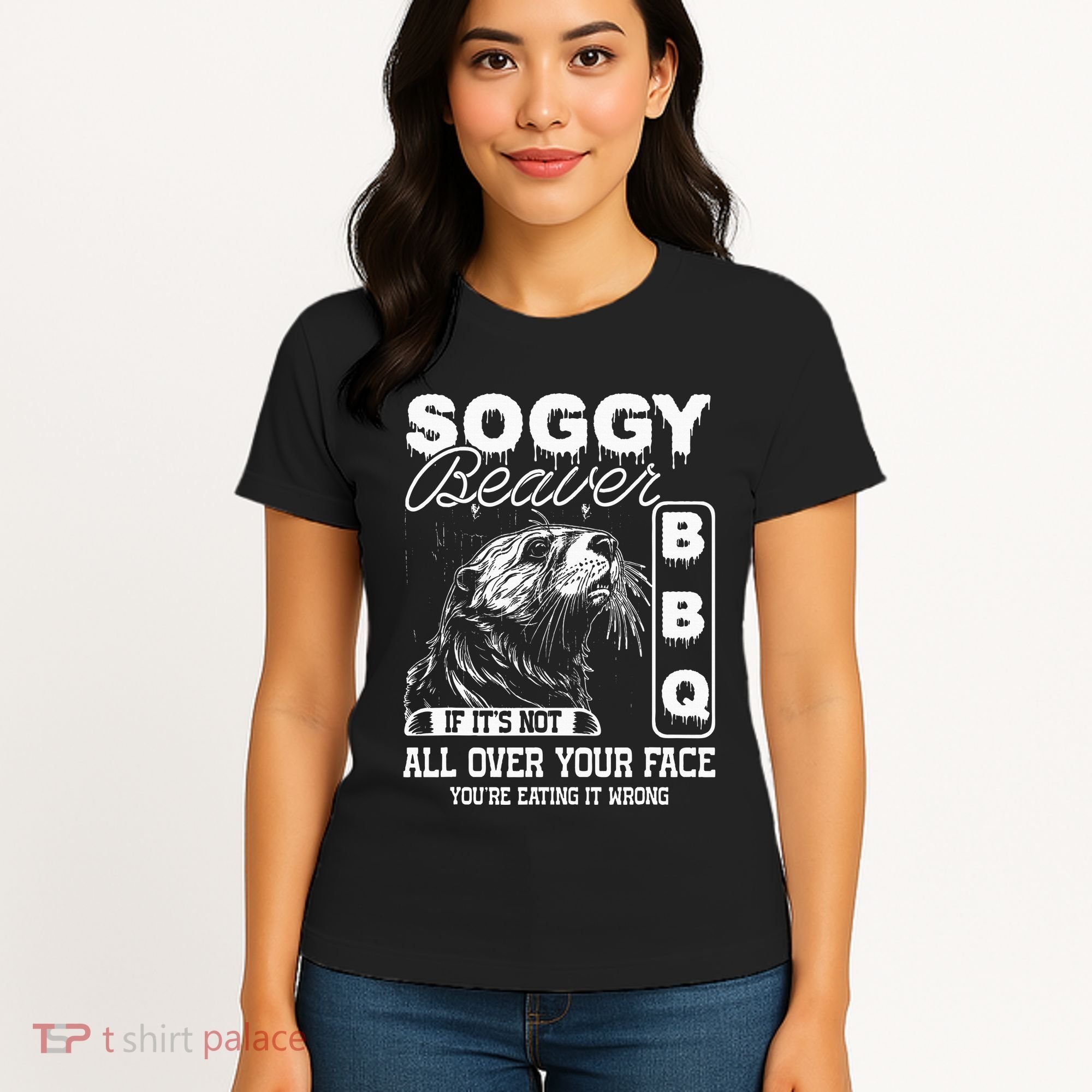 Soggy Beaver Bbq ItS Not All Over Your Face Eating It Wrong Women's T-Shirt