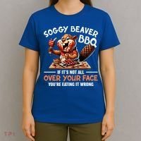 Soggy Beaver Bbq If It's Not All Over Your Face Cute Gift T-Shirt thumb 4