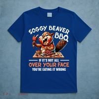 Soggy Beaver Bbq If It's Not All Over Your Face Cute Gift T-Shirt thumb 5