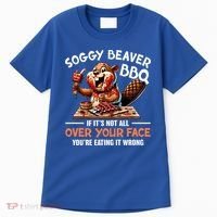 Soggy Beaver Bbq If It's Not All Over Your Face Cute Gift Tall T-Shirt thumb 0