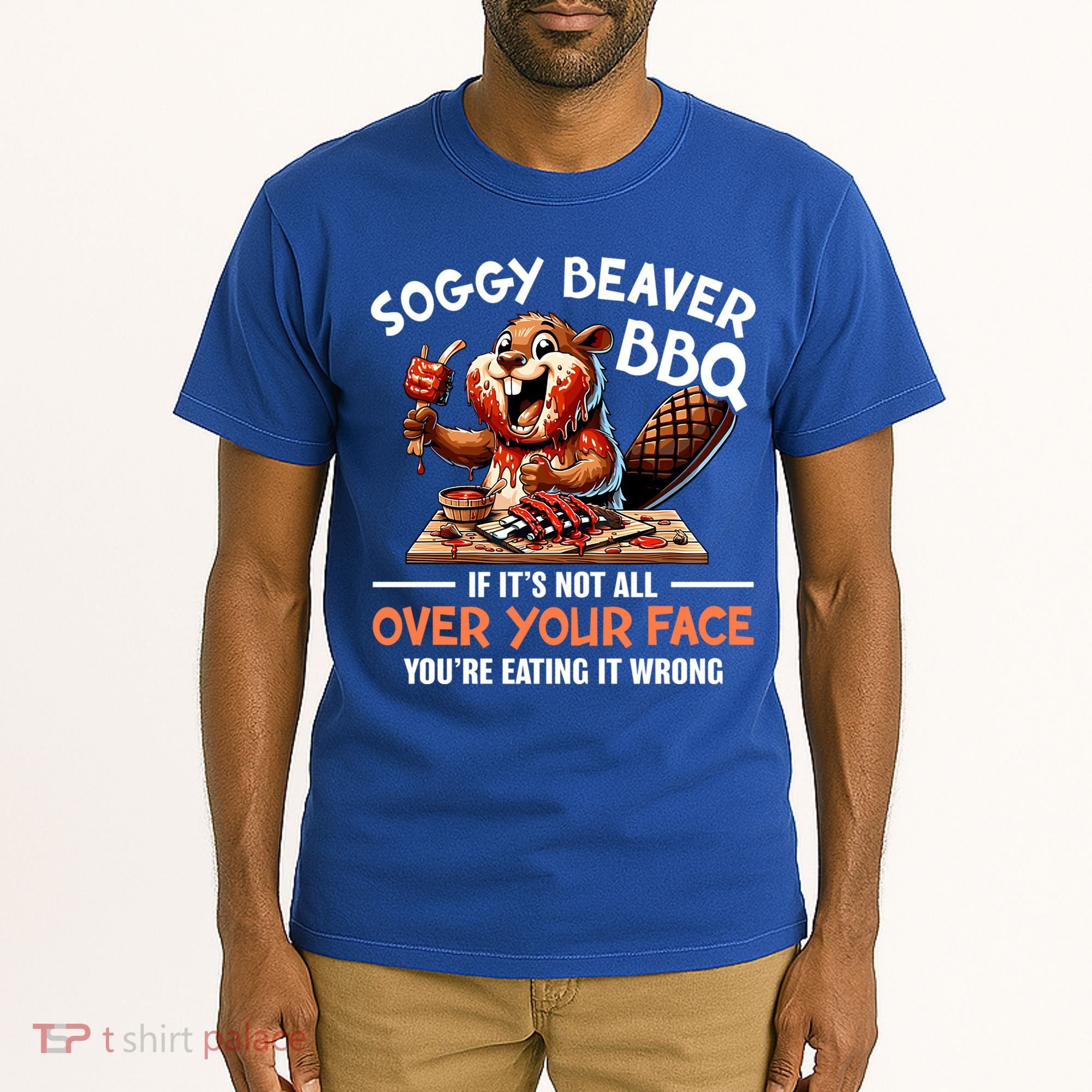 Soggy Beaver Bbq If It's Not All Over Your Face Cute Gift Tall T-Shirt