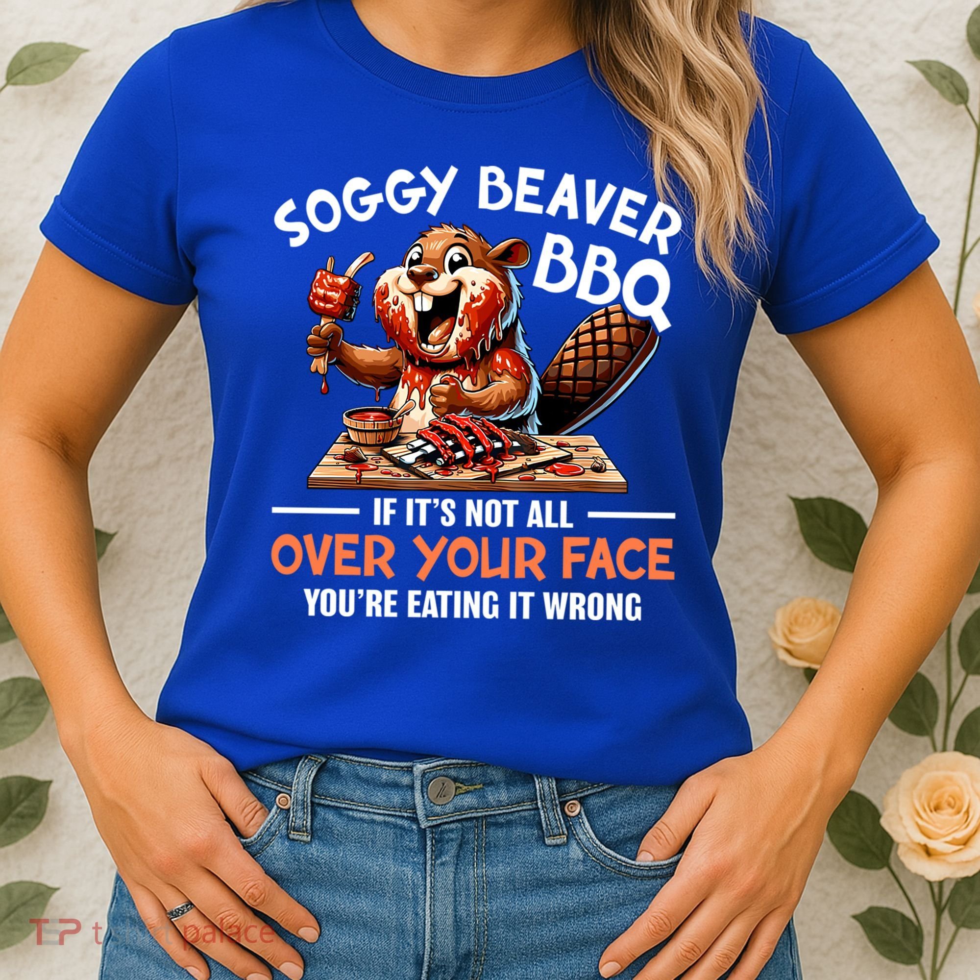 Soggy Beaver Bbq If It's Not All Over Your Face Cute Gift Women's T-Shirt