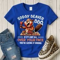 Soggy Beaver Bbq If It's Not All Over Your Face Cute Gift Women's T-Shirt thumb 3