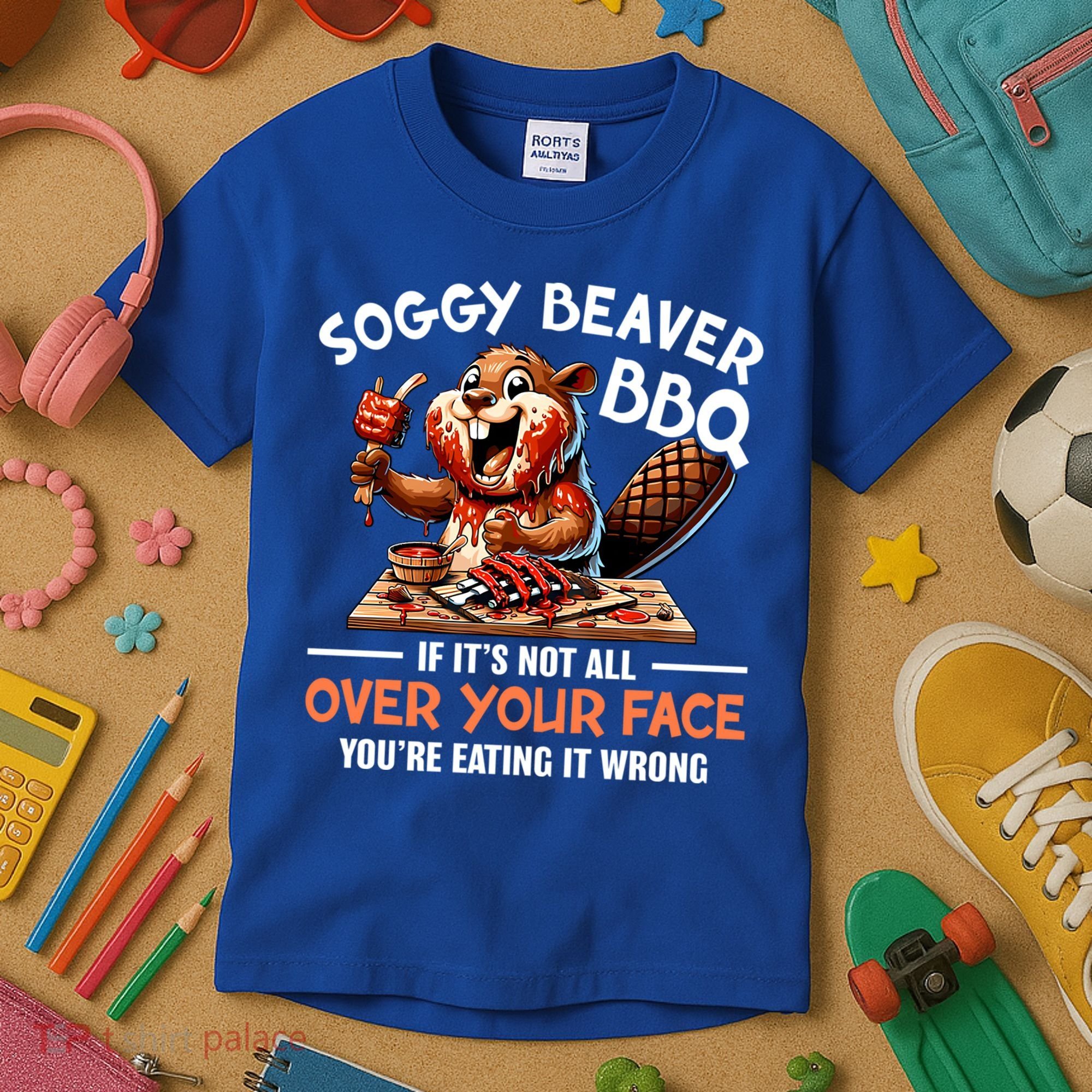 Soggy Beaver Bbq If It's Not All Over Your Face Cute Gift Kids T-Shirt