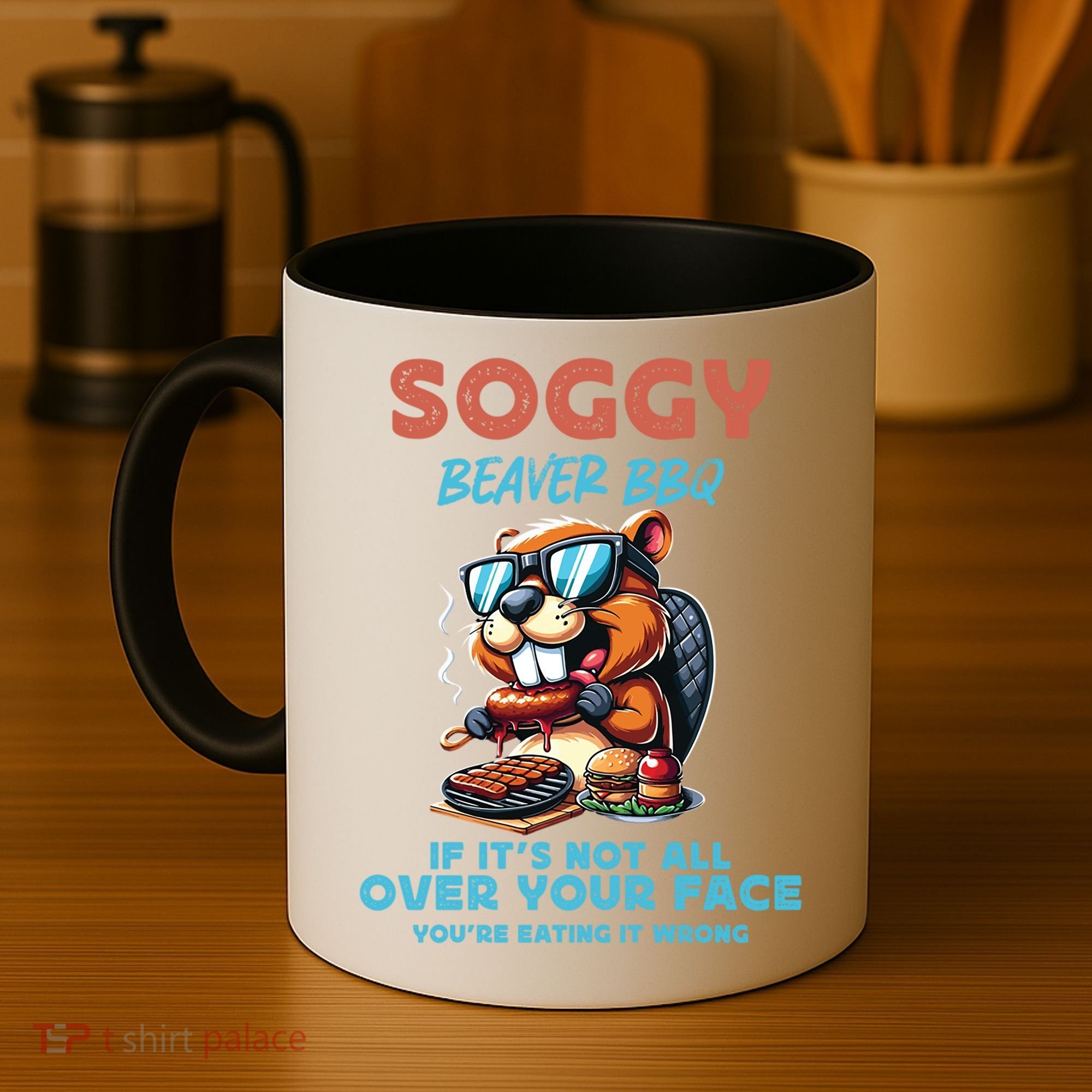 Soggy Beaver BBQ If It's Not All Over Your Face Beaver Coffee Mug