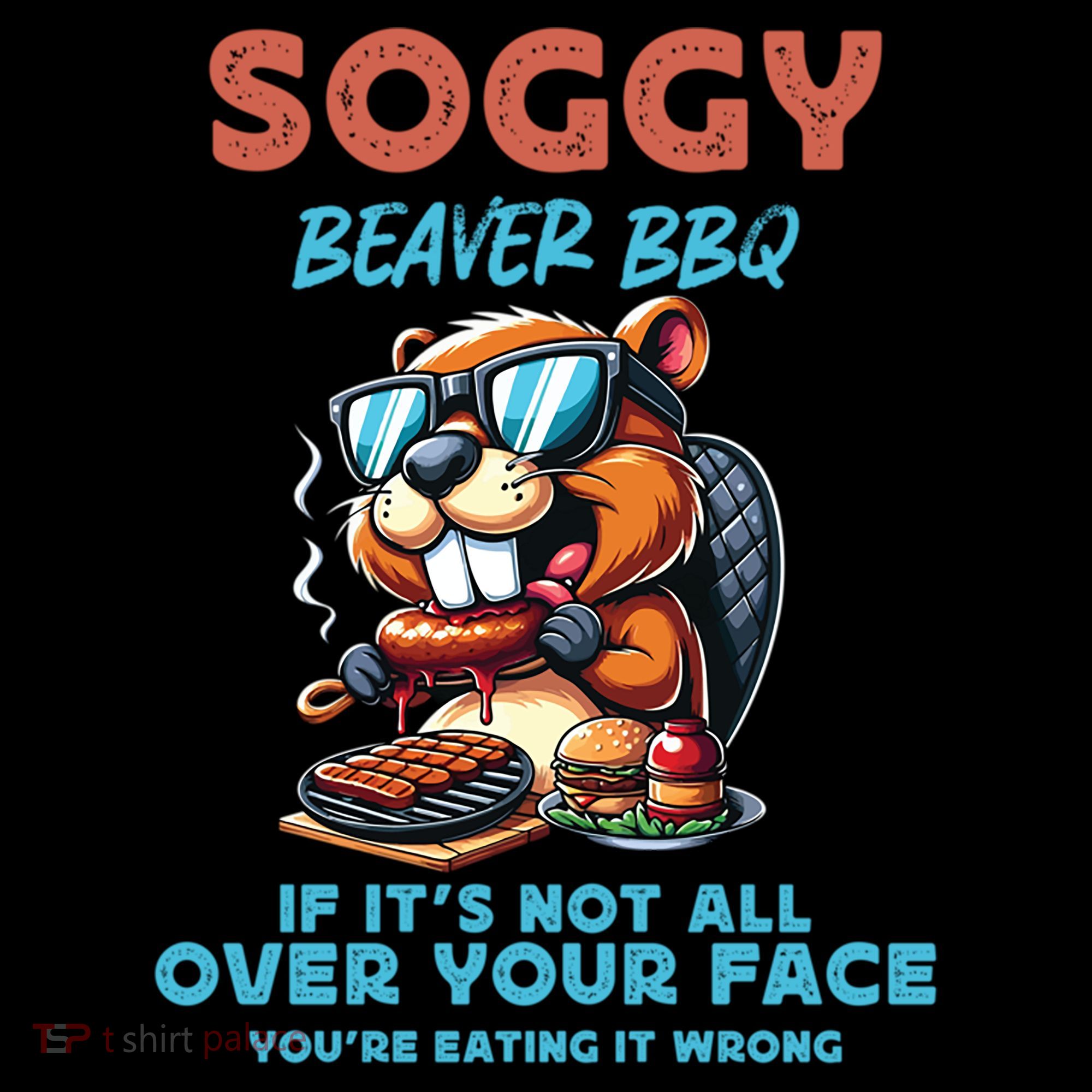 Soggy Beaver BBQ If It's Not All Over Your Face Beaver Coffee Mug