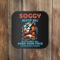 Soggy Beaver BBQ If It's Not All Over Your Face Beaver Coaster thumb 0