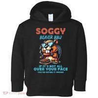 Soggy Beaver BBQ If It's Not All Over Your Face Beaver Toddler Hoodie thumb 0