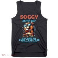 Soggy Beaver BBQ If It's Not All Over Your Face Beaver Tank Top thumb 0