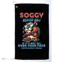 Soggy Beaver BBQ If It's Not All Over Your Face Beaver Golf Towel thumb 0