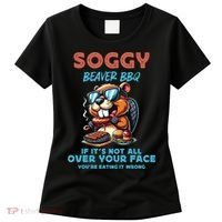 Soggy Beaver BBQ If It's Not All Over Your Face Beaver Women's T-Shirt thumb 0