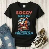 Soggy Beaver BBQ If It's Not All Over Your Face Beaver Women's T-Shirt thumb 3