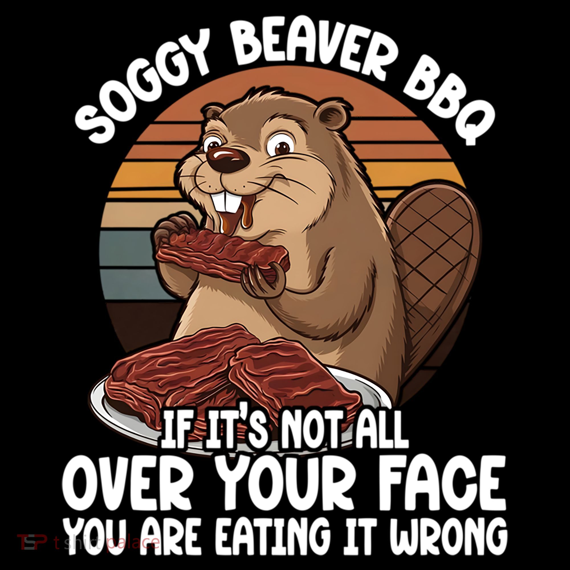 Soggy Beaver BBQ If It's Not All Over Your Face Beaver Coffee Mug