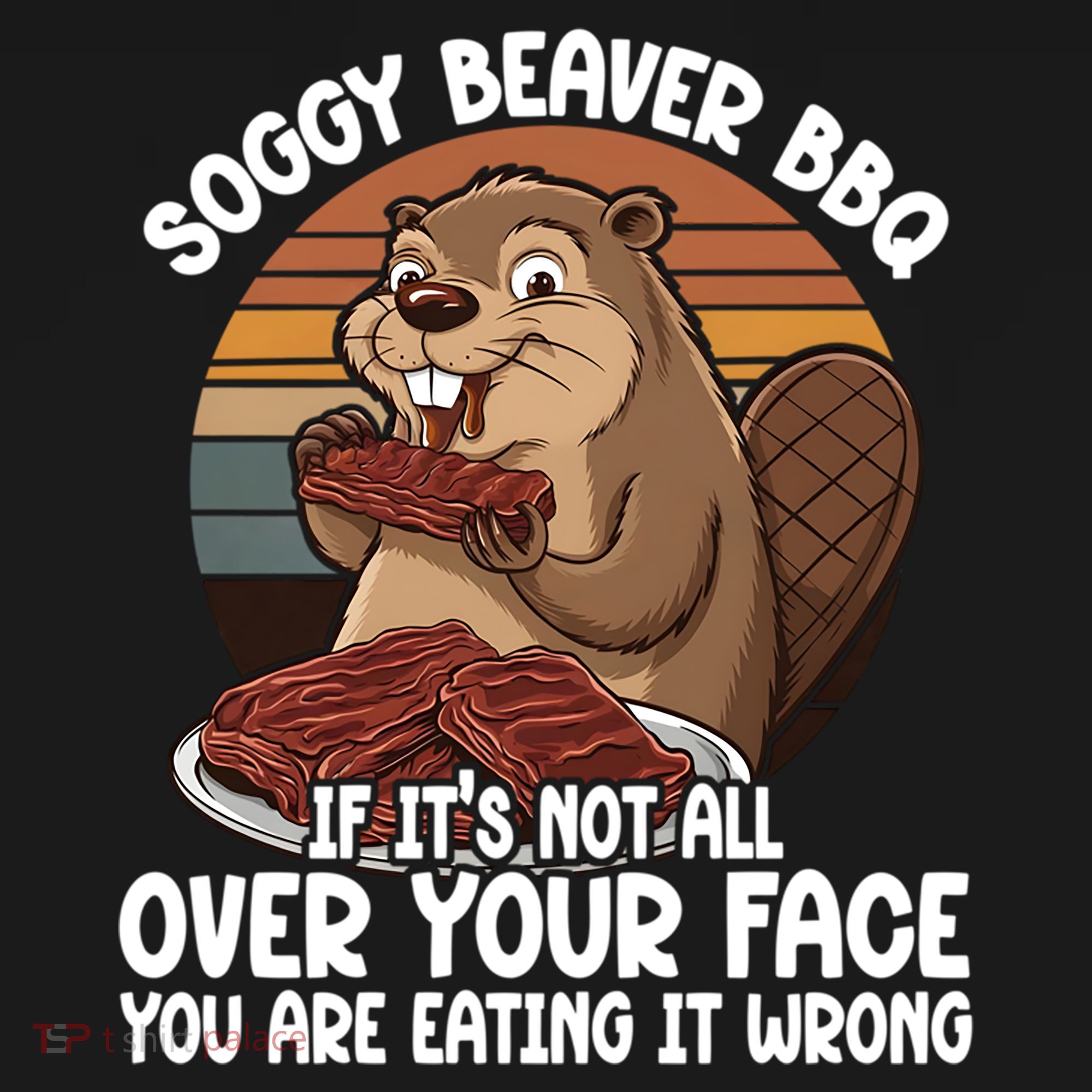 Soggy Beaver BBQ If It's Not All Over Your Face Beaver Women's Hoodie