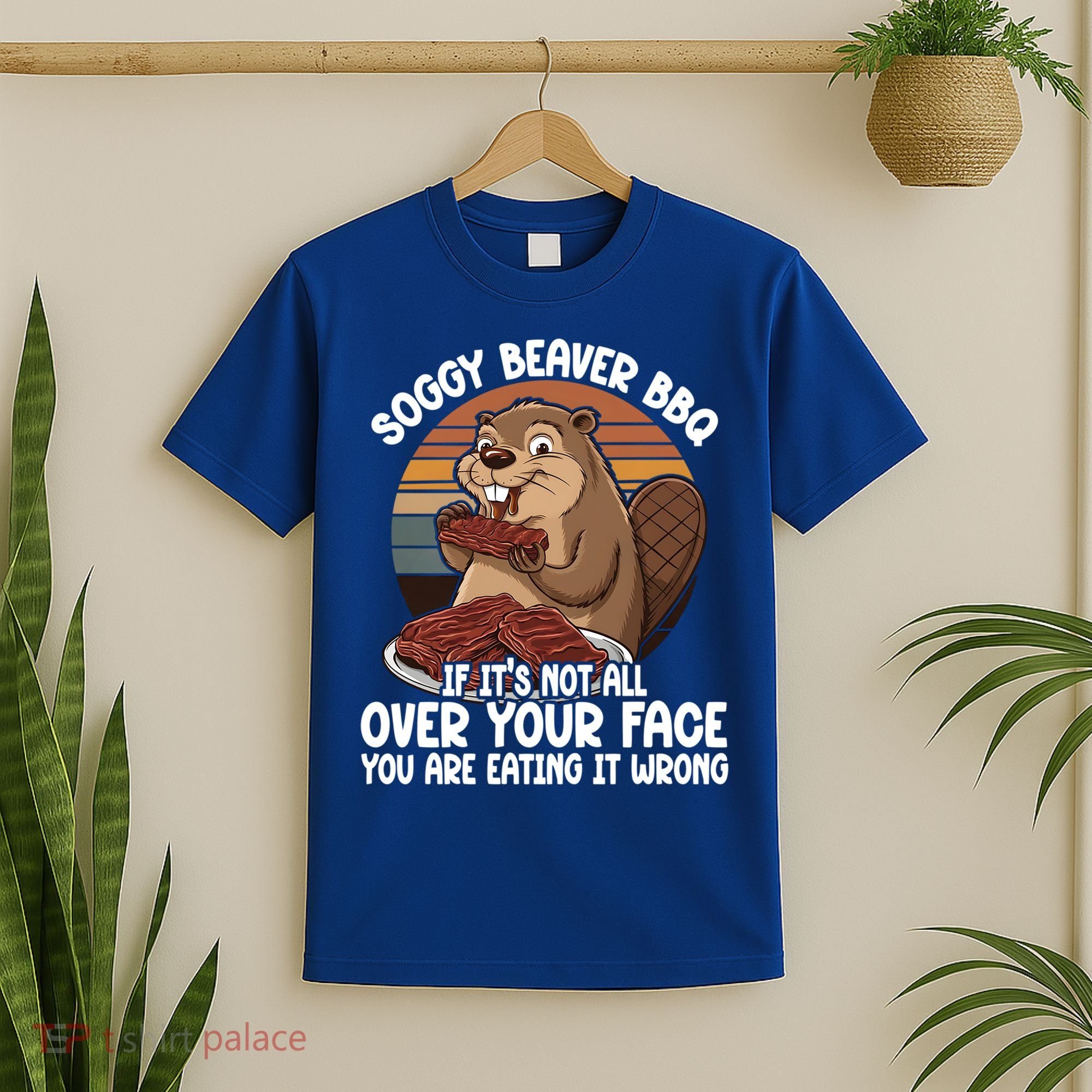 Soggy Beaver BBQ If It's Not All Over Your Face Beaver T-Shirt