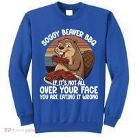 Soggy Beaver BBQ If It's Not All Over Your Face Beaver Tall Sweatshirt thumb 0