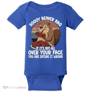Soggy Beaver BBQ If It's Not All Over Your Face Beaver Baby Bodysuit