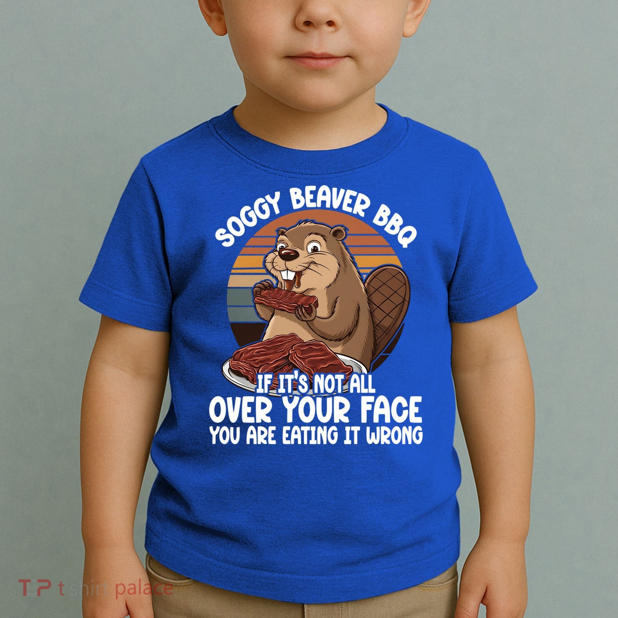 Soggy Beaver BBQ If It's Not All Over Your Face Beaver Toddler T-Shirt