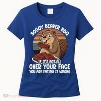 Soggy Beaver BBQ If It's Not All Over Your Face Beaver Women's T-Shirt thumb 0