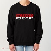 Stressed But Blessed Too Blessed To Be Stressed Women's Sweatshirt thumb 0
