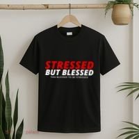 Stressed But Blessed Too Blessed To Be Stressed T-Shirt thumb 2