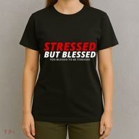 Stressed But Blessed Too Blessed To Be Stressed T-Shirt thumb 4