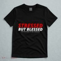 Stressed But Blessed Too Blessed To Be Stressed T-Shirt thumb 5