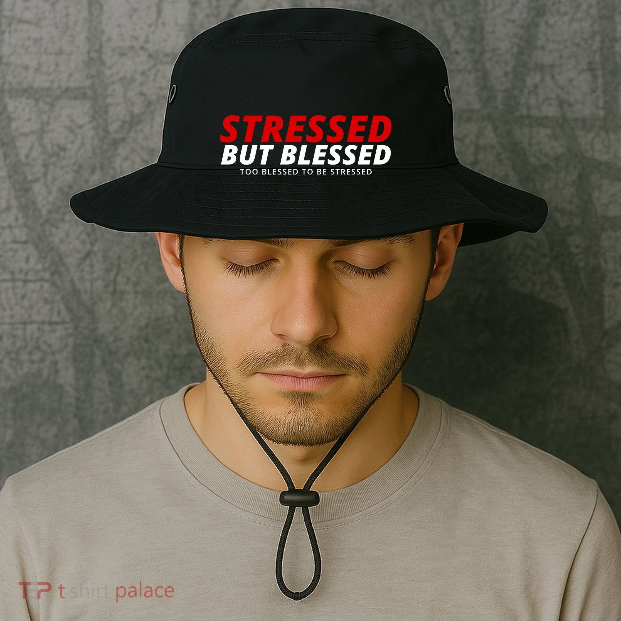 Stressed But Blessed Too Blessed To Be Stressed Bucket Hat