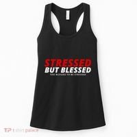 Stressed But Blessed Too Blessed To Be Stressed Women's Tank Top thumb 0