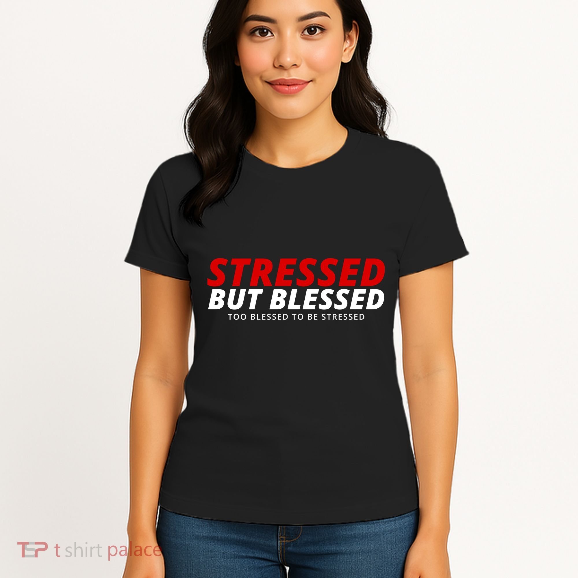 Stressed But Blessed Too Blessed To Be Stressed Women's T-Shirt