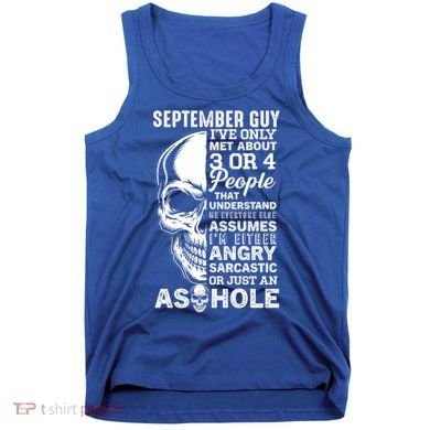 September Birthday Born In September Guy Cute Gift Tank Top