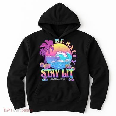 Summer Beach Be Salty Stay Lit Matthew 5:13 14 Hoodie