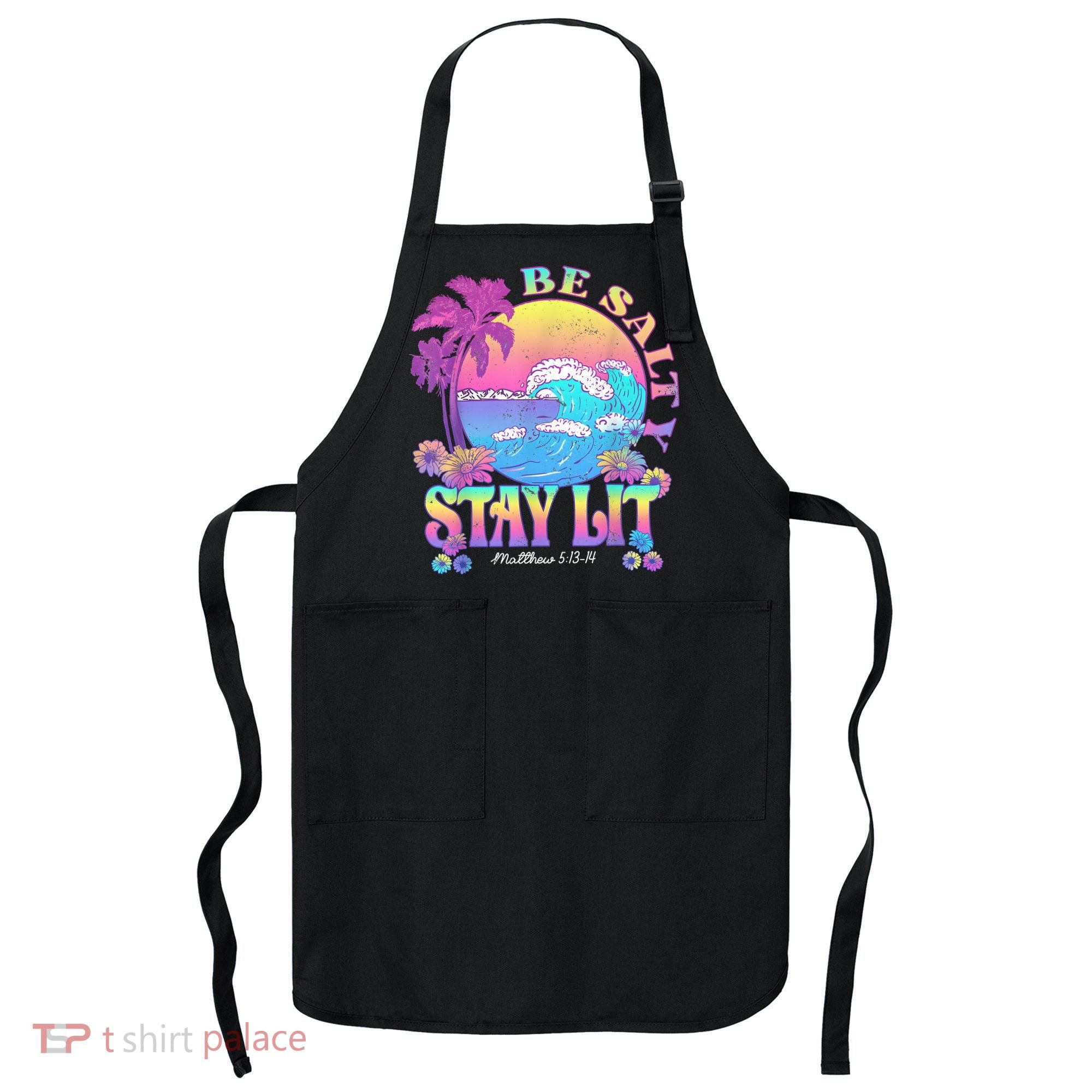 Summer Beach Be Salty Stay Lit Matthew 5:13 14 Apron