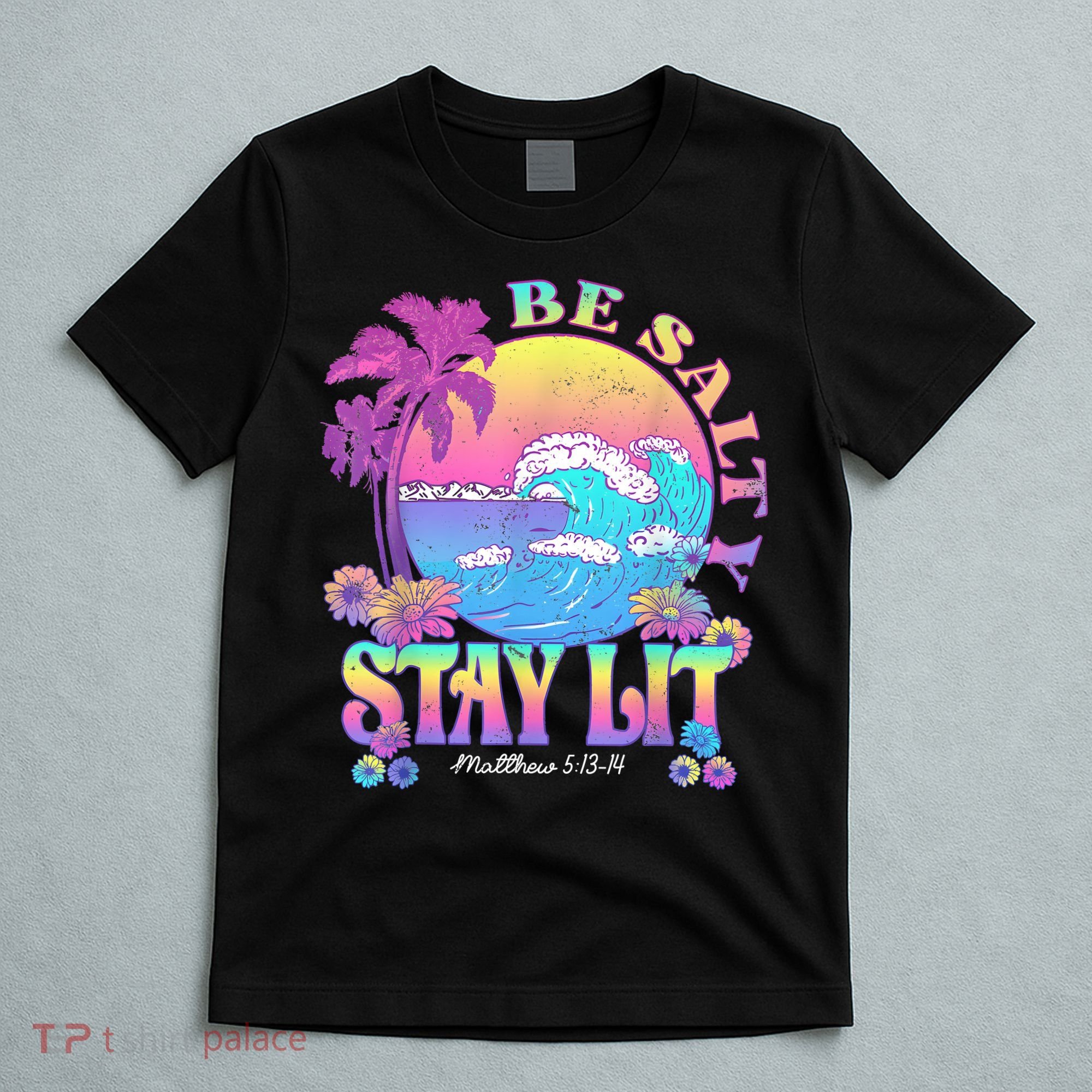 Summer Beach Be Salty Stay Lit Matthew 5:13 14 T-Shirt