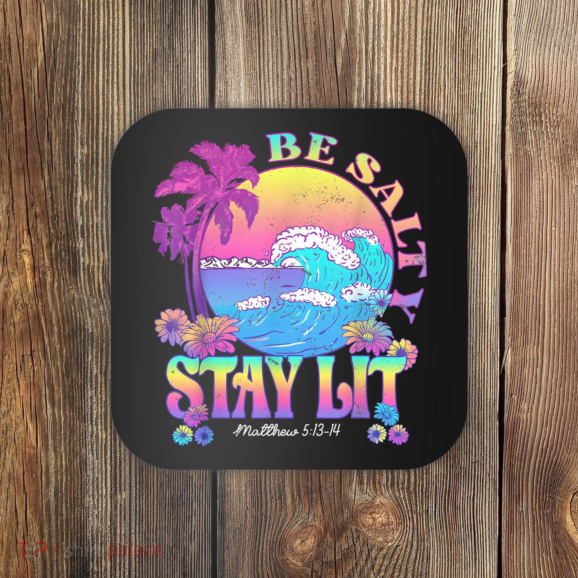 Summer Beach Be Salty Stay Lit Matthew 5:13 14 Coaster