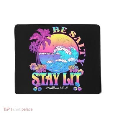 Summer Beach Be Salty Stay Lit Matthew 5:13 14 Mousepad