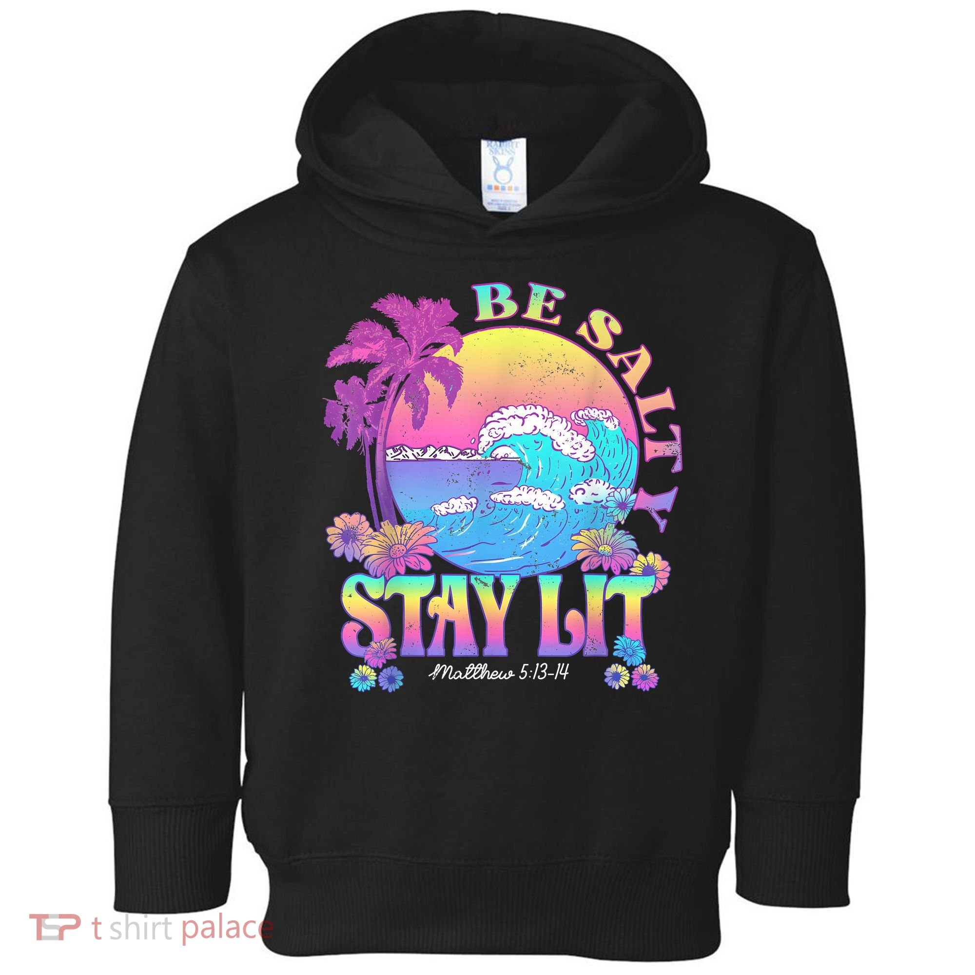 Summer Beach Be Salty Stay Lit Matthew 5:13 14 Toddler Hoodie