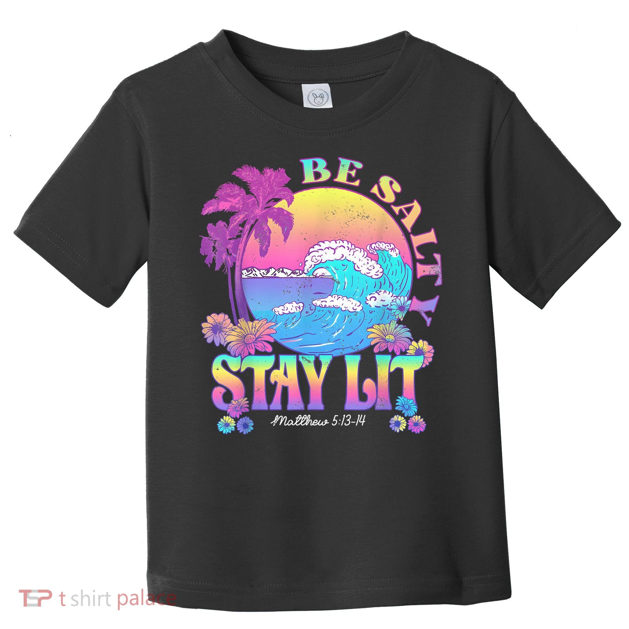 Summer Beach Be Salty Stay Lit Matthew 5:13 14 Toddler T-Shirt