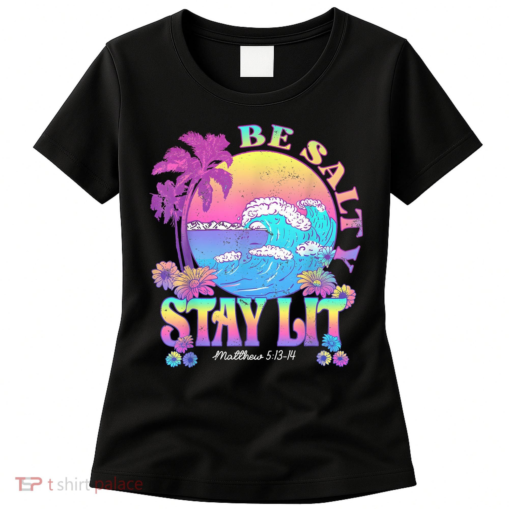 Summer Beach Be Salty Stay Lit Matthew 5:13 14 Women's T-Shirt