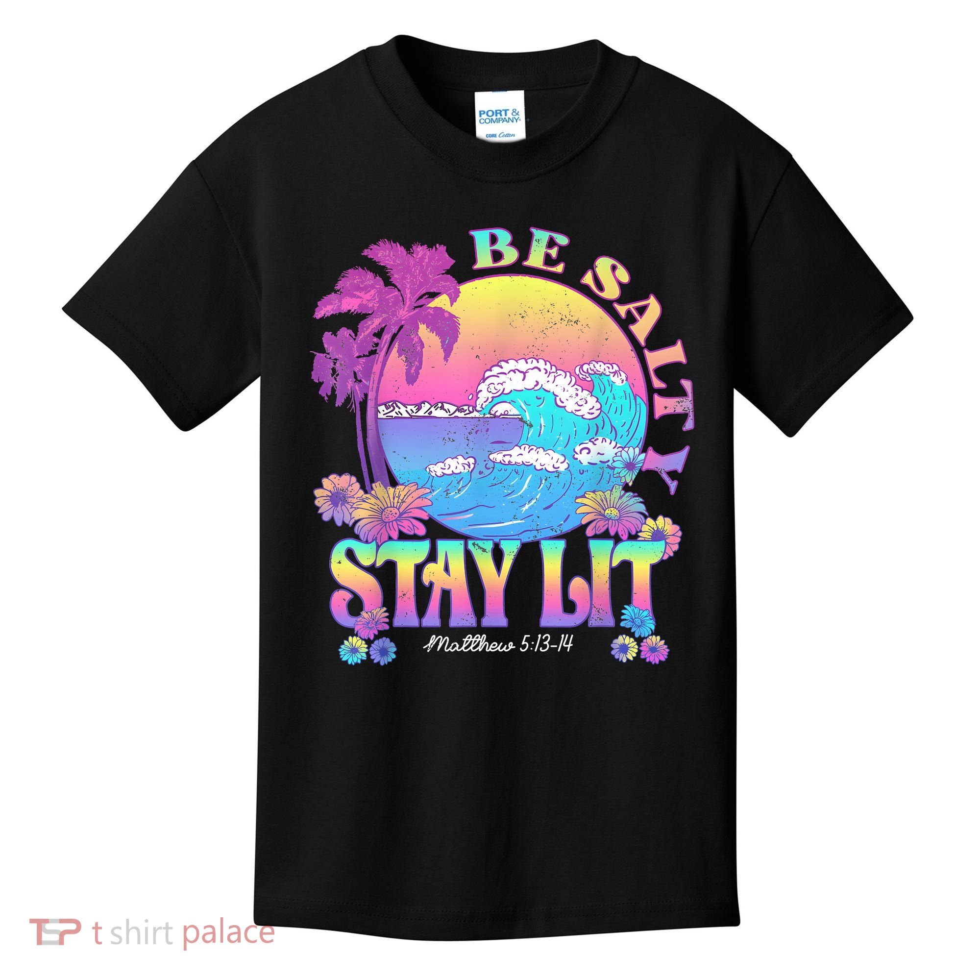 Summer Beach Be Salty Stay Lit Matthew 5:13 14 Kids T-Shirt