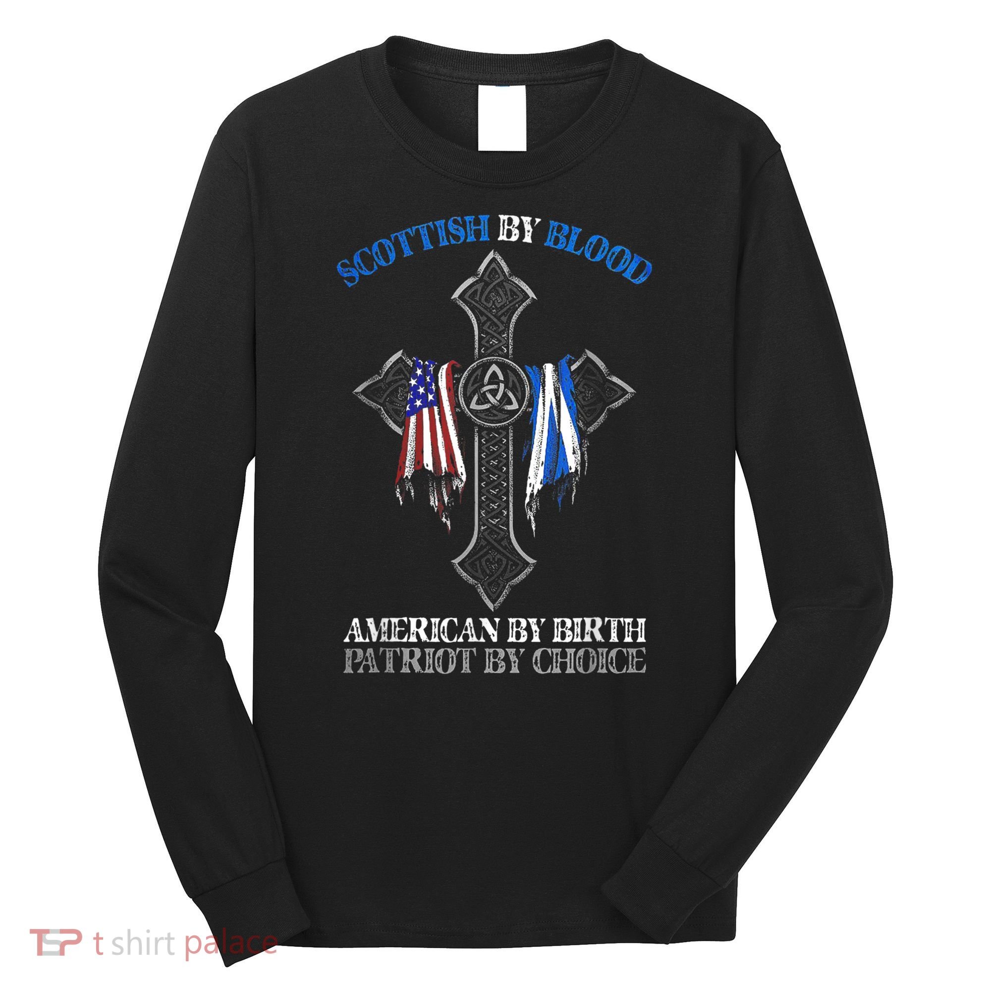 Scottish By Blood American By Birth Cross Flag Long Sleeve Shirt