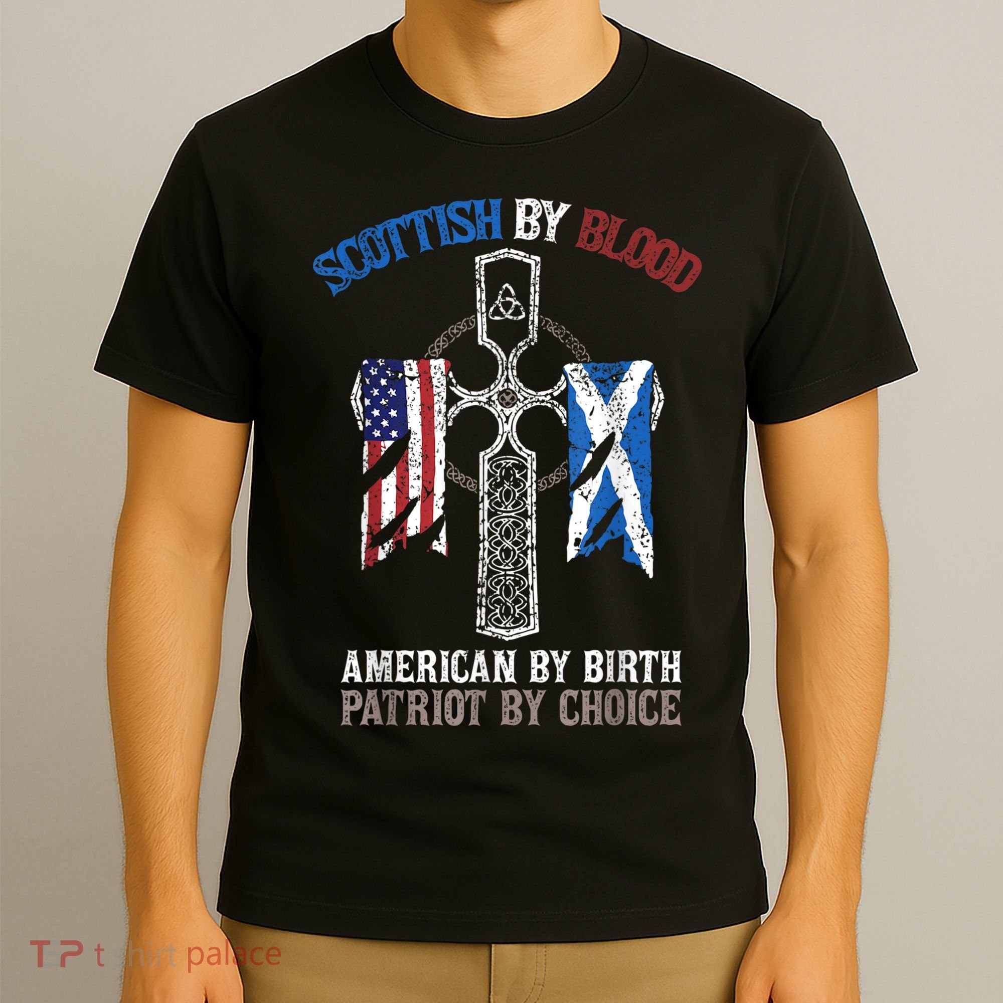 Scottish By Blood American By Birth Patriot By Choice T-Shirt