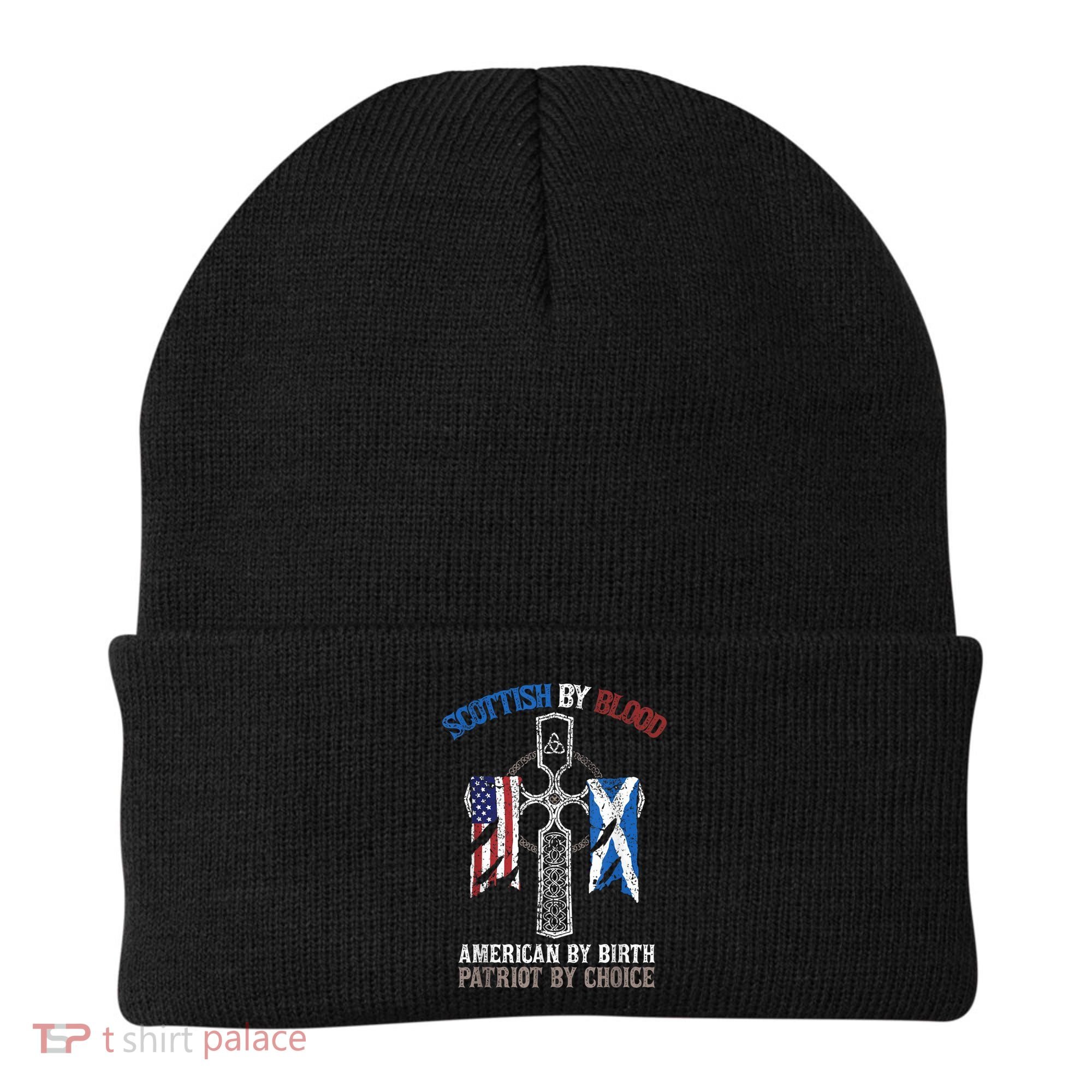 Scottish By Blood American By Birth Patriot By Choice Beanie