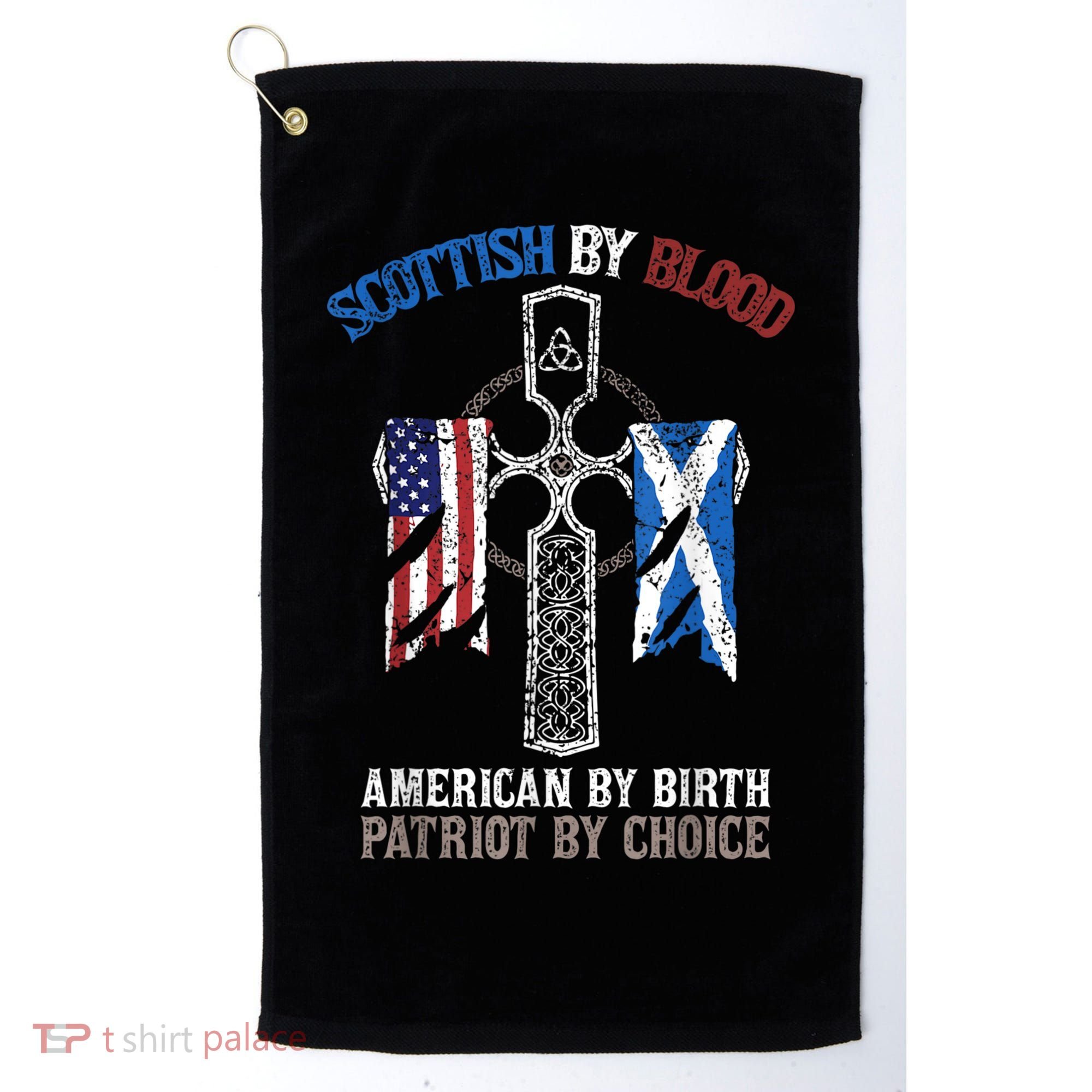 Scottish By Blood American By Birth Patriot By Choice Golf Towel