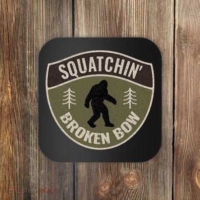 Squatchin Broken Bow Oklahoma Bigfoot Sign Art Sasquatch Coaster