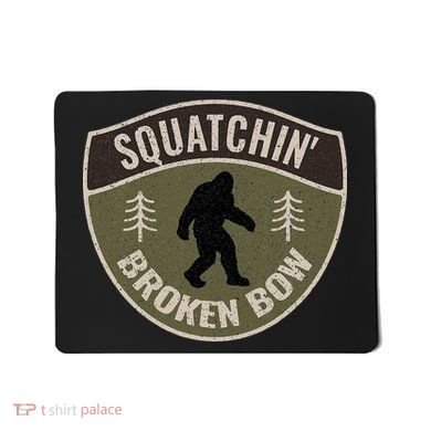 Squatchin Broken Bow Oklahoma Bigfoot Sign Art Sasquatch Mousepad