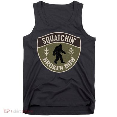 Squatchin Broken Bow Oklahoma Bigfoot Sign Art Sasquatch Tank Top