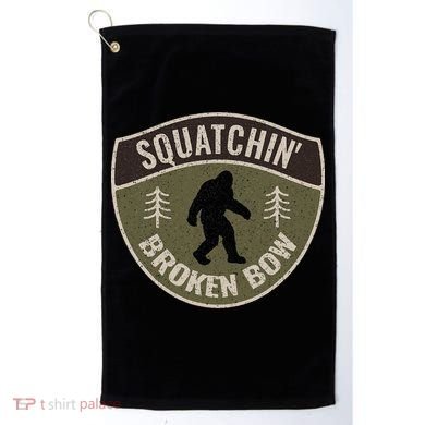 Squatchin Broken Bow Oklahoma Bigfoot Sign Art Sasquatch Golf Towel